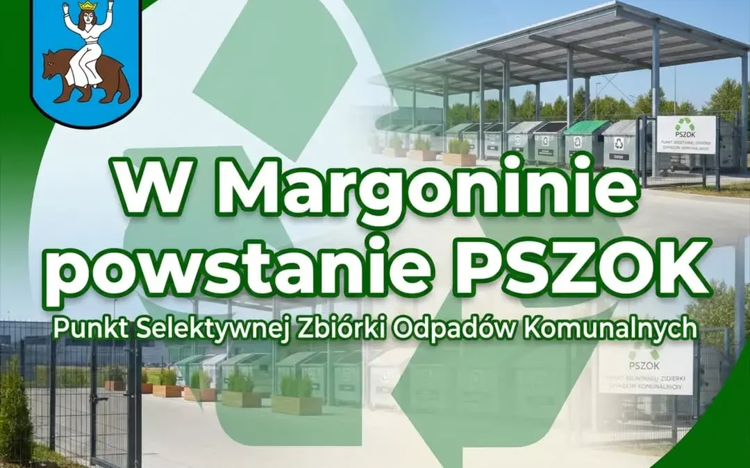 Nowoczesny PSZOK za 2,5 mln zł powstanie w Margoninie