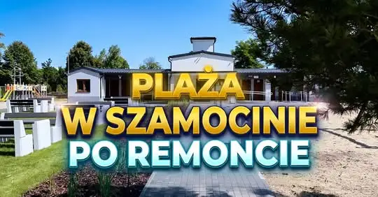 Zmodernizowana plaża miejska w Szamocinie już otwarta na sezon letni