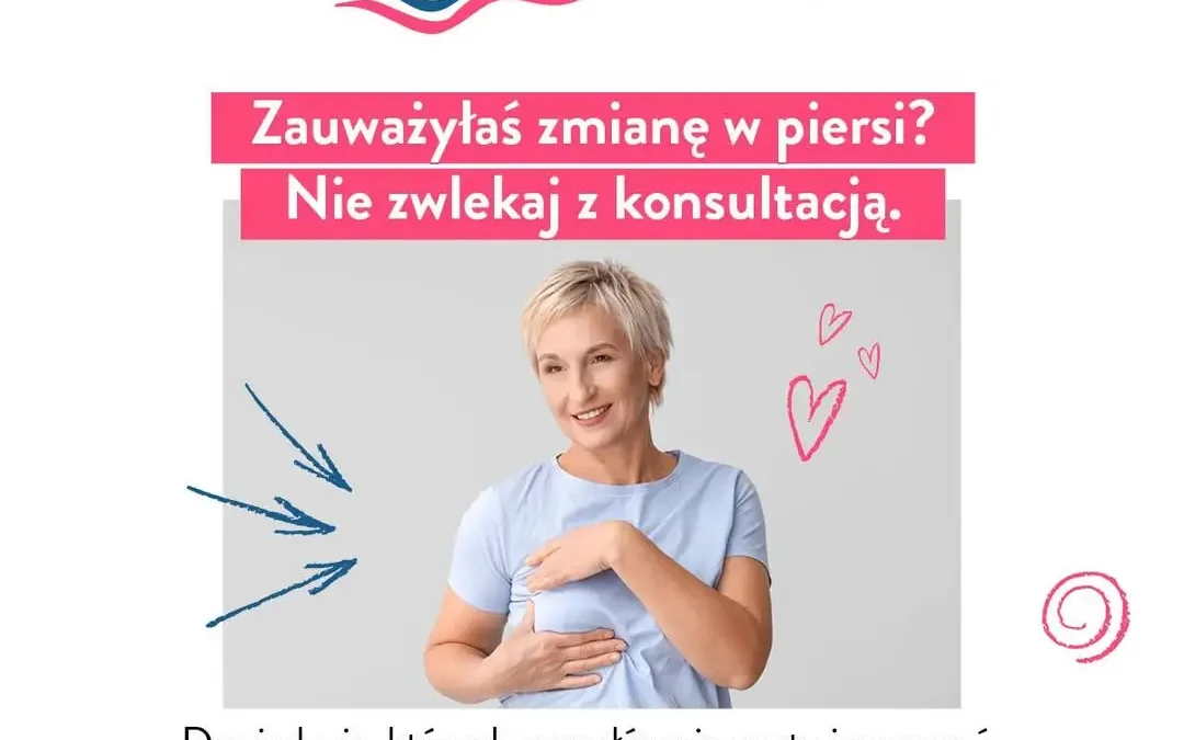 Zmiany w piersiach, które powinny skłonić do wizyty u lekarza – kampania „Pan i Pani – przebadani? A Ty?”