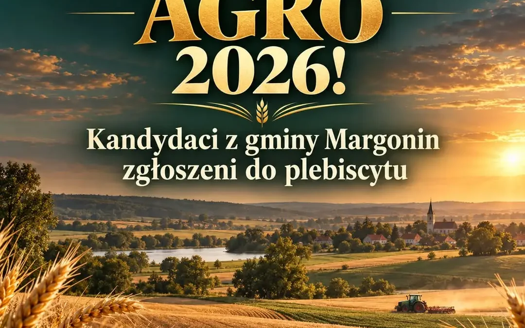 Gmina Margonin z mocną reprezentacją w plebiscycie Mistrzowie Agro 2026